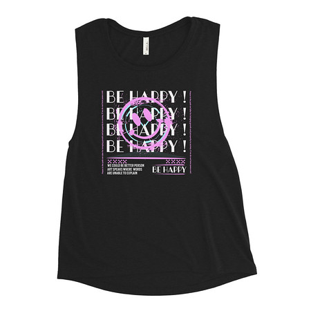 [ID: 271-G155] Be Happy ! Women's Muscle Tank