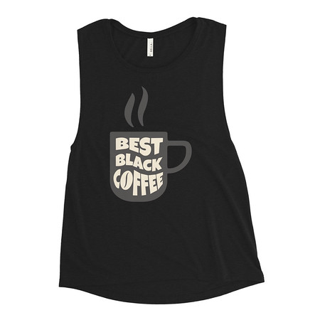 [ID: 271-G185] Best Black Coffee - Hot Cup Women's Muscle Tank