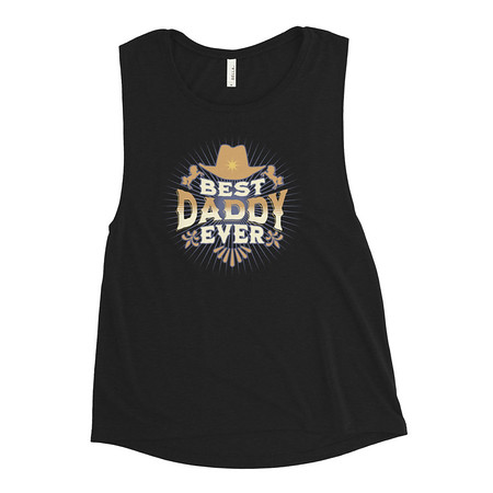 [ID: 271-G186] Best Daddy Ever - Cowboy Hat Women's Muscle Tank