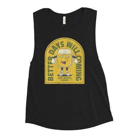 [ID: 271-G194] Better Days Will Coming Women's Muscle Tank