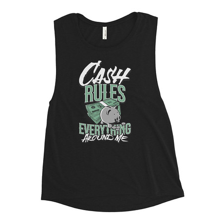 [ID: 271-G336] Cash Rules Women's Muscle Tank