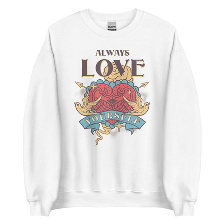 [ID: 145-G56] Always Love Yourself - Retro Inspirational Quote Unisex Crew Neck Sweatshirt
