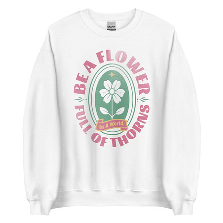 [ID: 145-G152] Be A Flower  Unisex Crew Neck Sweatshirt