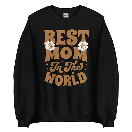 [ID: 145-G189] Best Mom in the World - Flowers Unisex Crew Neck Sweatshirt