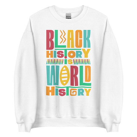 [ID: 145-G218] Black History Is World History - Colorful Typography Unisex Crew Neck Sweatshirt