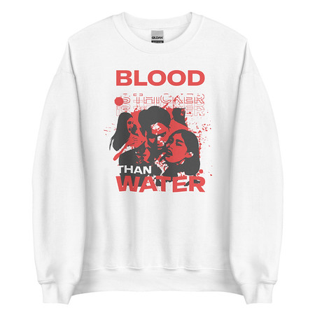 [ID: 145-G237] Blood is Thicker than Water Unisex Crew Neck Sweatshirt
