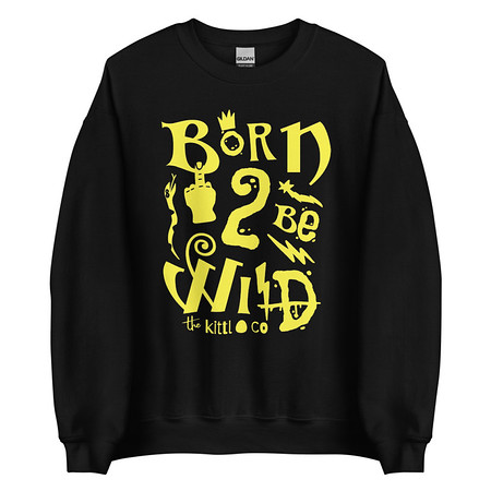 [ID: 145-G255] Born 2 Be Wild Unisex Crew Neck Sweatshirt