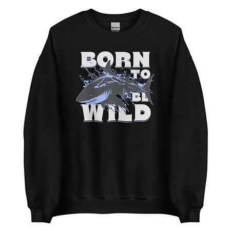 [ID: 145-G264] BORN TO BE WILD Unisex Crew Neck Sweatshirt