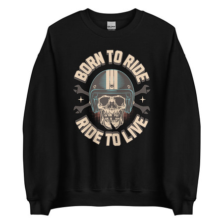 [ID: 145-G269] Born to Ride, Ride to Live Unisex Crew Neck Sweatshirt