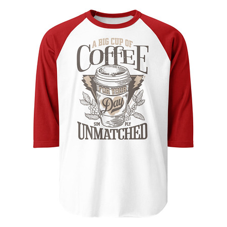 [ID: 233-G15] A Big Cup of Coffee Unisex 3/4 Sleeve Raglan Shirt