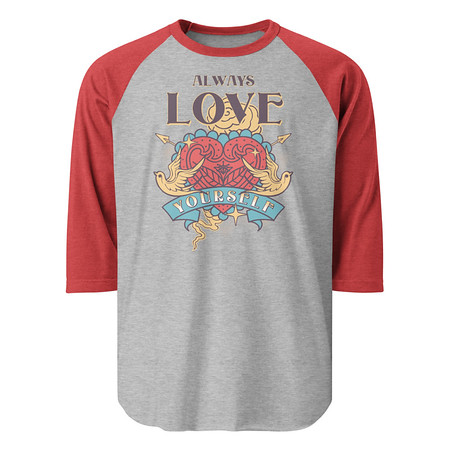 [ID: 233-G56] Always Love Yourself - Retro Inspirational Quote Unisex 3/4 Sleeve Raglan Shirt