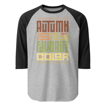 [ID: 233-G116] Autumn is my Favorite Color - Lettering Unisex 3/4 Sleeve Raglan Shirt