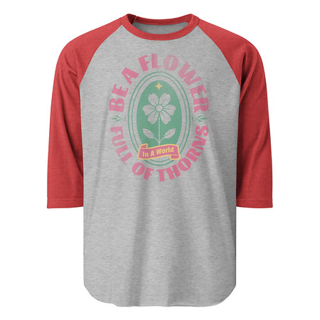 [ID: 233-G152] Be A Flower  Unisex 3/4 Sleeve Raglan Shirt