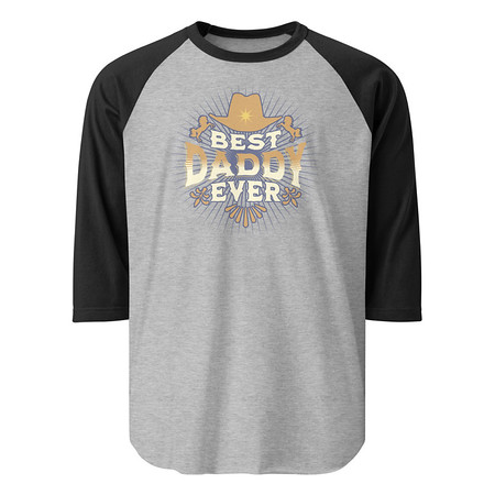 [ID: 233-G186] Best Daddy Ever - Cowboy Hat Unisex 3/4 Sleeve Raglan Shirt