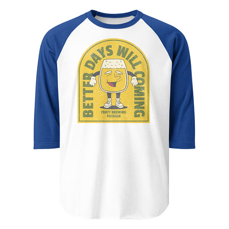 [ID: 233-G194] Better Days Will Coming Unisex 3/4 Sleeve Raglan Shirt