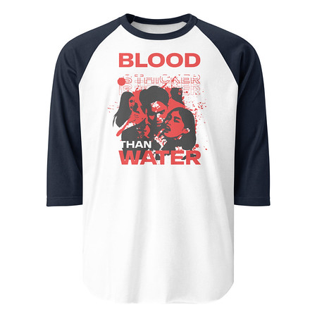 [ID: 233-G237] Blood is Thicker than Water Unisex 3/4 Sleeve Raglan Shirt