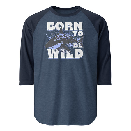 [ID: 233-G264] BORN TO BE WILD Unisex 3/4 Sleeve Raglan Shirt