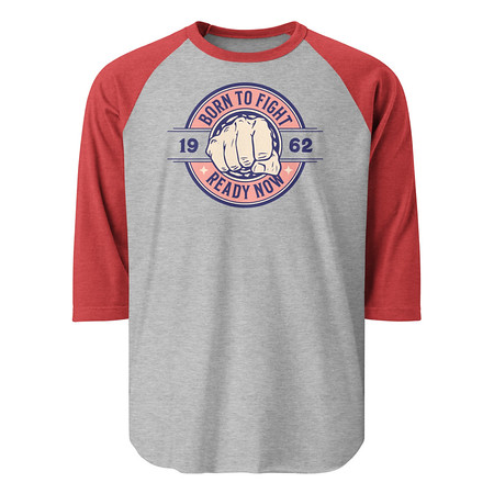[ID: 233-G265] Born to Fight - Fist Unisex 3/4 Sleeve Raglan Shirt