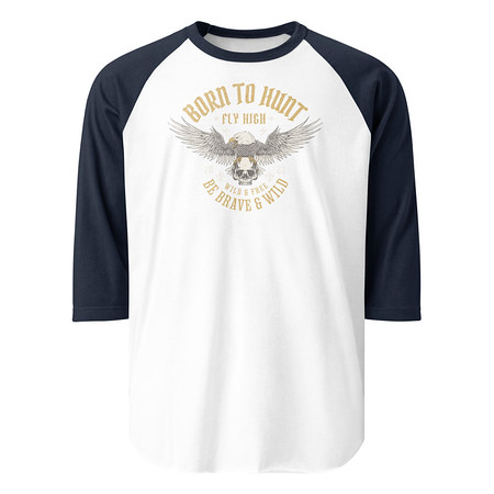 [ID: 233-G267] BORN TO HUNT- BE BRAVE & WILD Unisex 3/4 Sleeve Raglan Shirt