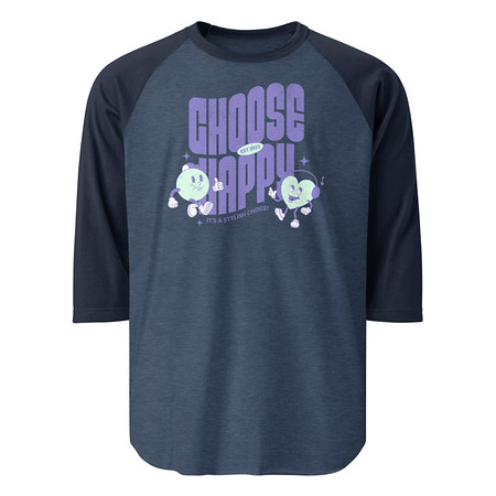 [ID: 233-G369] Choose Happy (2) Unisex 3/4 Sleeve Raglan Shirt