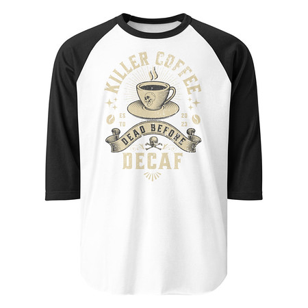 [ID: 233-G471] DEAD BEFORE DECAF Unisex 3/4 Sleeve Raglan Shirt