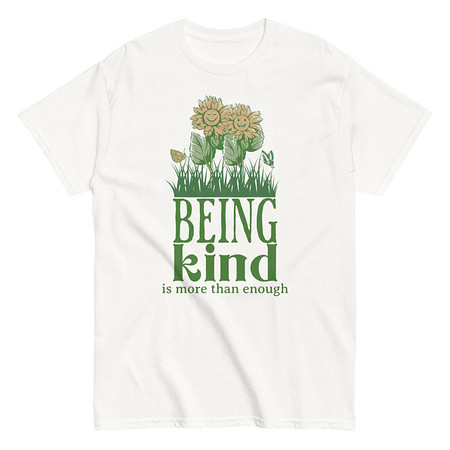 [ID: 438-G177] Being Kind is more than enough Unisex Classic Tee