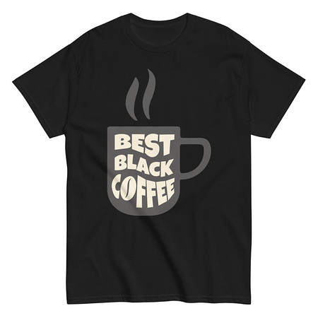[ID: 438-G185] Best Black Coffee - Hot Cup Unisex Classic Tee