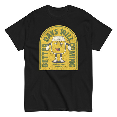 [ID: 438-G194] Better Days Will Coming Unisex Classic Tee