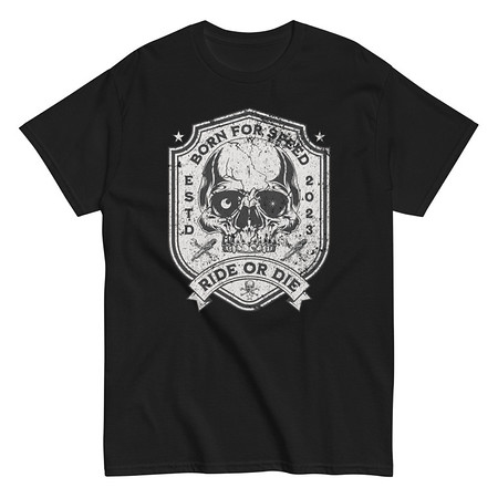 [ID: 438-G258] BORN FOR SPEED RIDE OR DIE Unisex Classic Tee