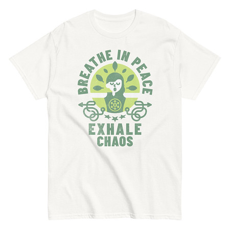 [ID: 438-G284] Breathe in peace, exhale chaos Unisex Classic Tee