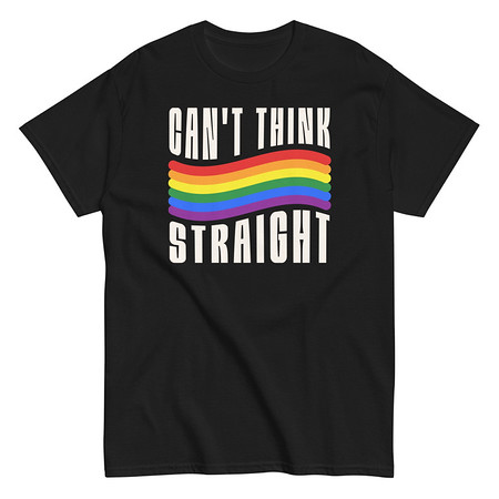 [ID: 438-G329] Can't Think Straight Unisex Classic Tee