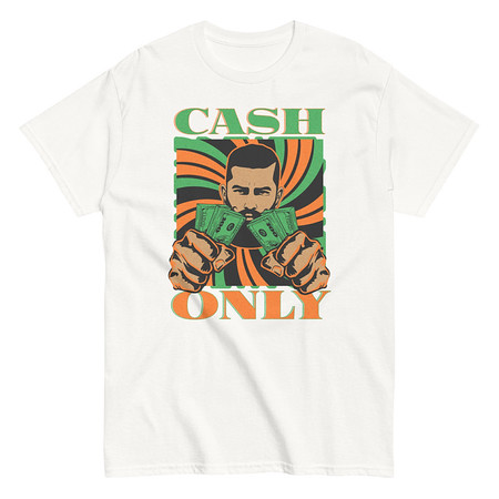 [ID: 438-G335] Cash Only - Streetwear Unisex Classic Tee