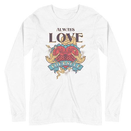 [ID: 356-G56] Always Love Yourself - Retro Inspirational Quote Unisex Long Sleeve Tee