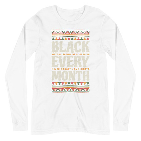 [ID: 356-G216] Black Every Month - African American History Unisex Long Sleeve Tee