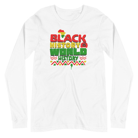 [ID: 356-G219] Black History is World History - Heritage Awareness Unisex Long Sleeve Tee