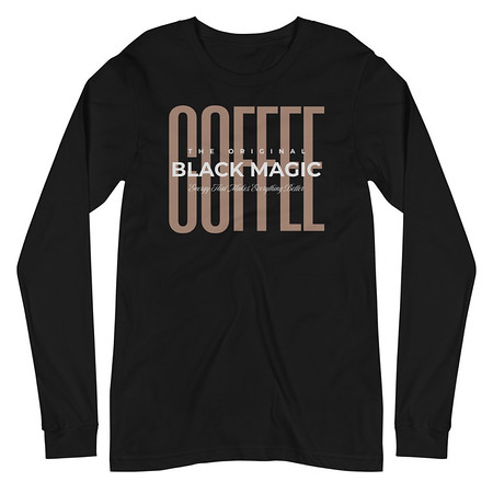 [ID: 356-G226] Black Magic - Minimal Modern Coffee Quote Unisex Long Sleeve Tee