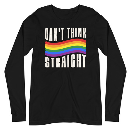 [ID: 356-G329] Can't Think Straight Unisex Long Sleeve Tee