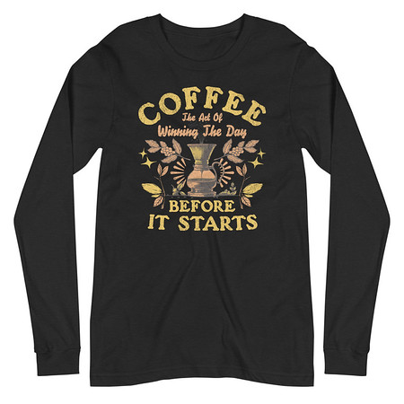 [ID: 356-G405] Coffee, The art of Winning The Day Unisex Long Sleeve Tee