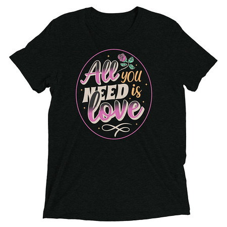 [ID: 162-G51] All you Need is Love - Valentines Day Unisex Tri-Blend T-Shirt