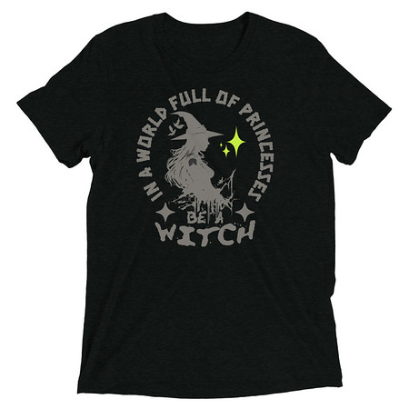 [ID: 162-G153] Be A Witch Unisex Tri-Blend T-Shirt