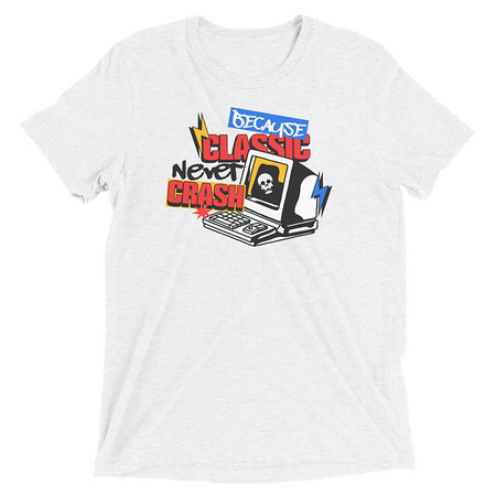 [ID: 162-G175] Because Classic Never Crash Unisex Tri-Blend T-Shirt