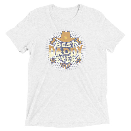 [ID: 162-G186] Best Daddy Ever - Cowboy Hat Unisex Tri-Blend T-Shirt