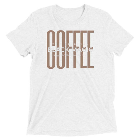 [ID: 162-G226] Black Magic - Minimal Modern Coffee Quote Unisex Tri-Blend T-Shirt