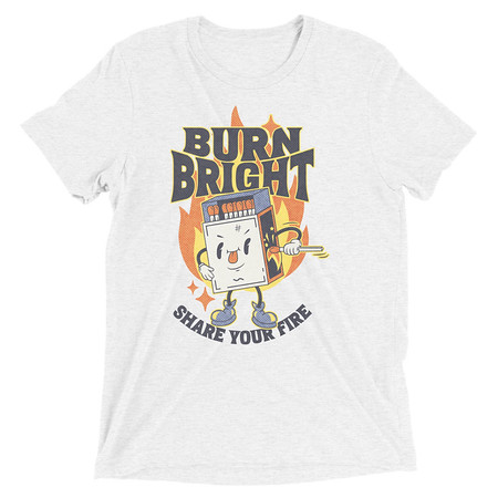 [ID: 162-G297] Burn Bright Unisex Tri-Blend T-Shirt