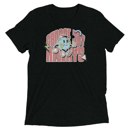 [ID: 162-G372] Choose Joy Always Unisex Tri-Blend T-Shirt