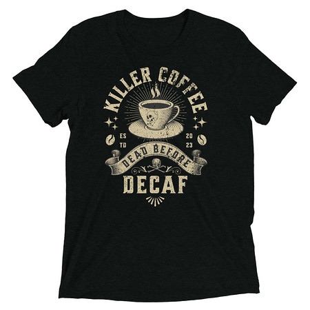 [ID: 162-G471] DEAD BEFORE DECAF Unisex Tri-Blend T-Shirt