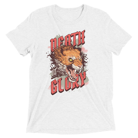[ID: 162-G479] Death or Glory - Fierce Animal Unisex Tri-Blend T-Shirt