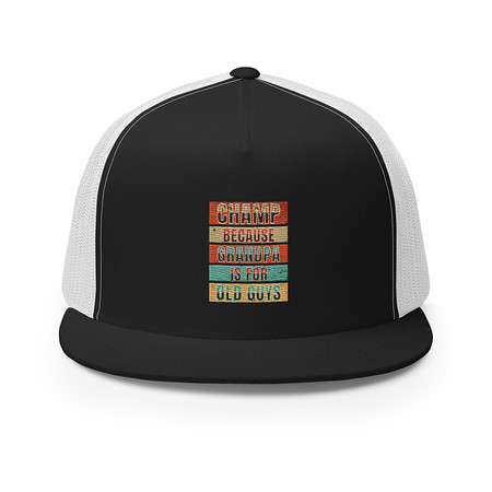 [ID: 100-G355] Champ Because Grandpa Is For Old Guys 5 Panel Trucker Cap