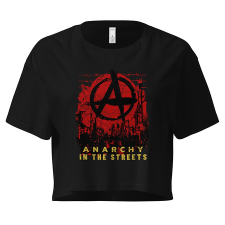 [ID: 636-G78] Anarchy In The Street Women's Crop Top