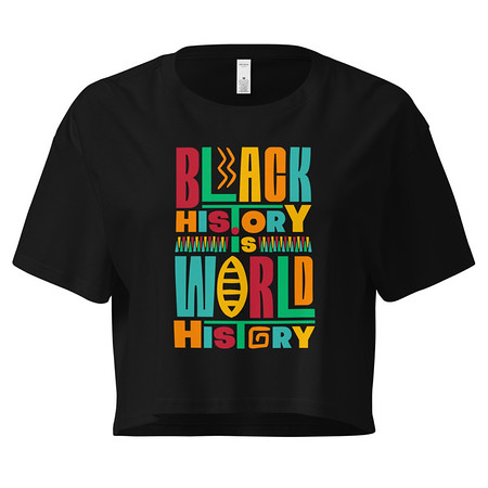 [ID: 636-G218] Black History Is World History - Colorful Typography Women's Crop Top